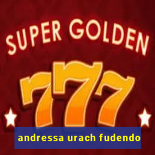 andressa urach fudendo